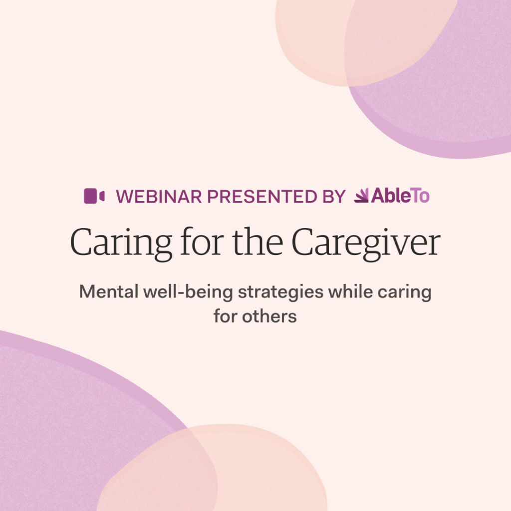 In this free, 60-minute webinar we discuss simple ways to care for yourself while caring for others. We show you how small changes can help you feel more at ease and ready to take on each day.